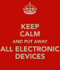 keep-calm-and-put-away-all-electronic-devices-13.png